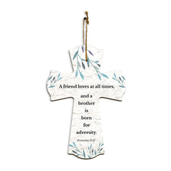 A friend loves at all times, and a brother is born for adversity. Proverbs 17:17 11.5" x 8" Cross Hanging Sign | Rustic Twine | Inspiring Religious Bible Decor