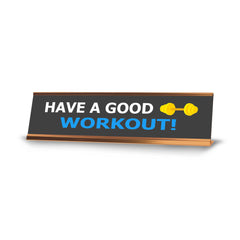 Signs ByLITA Have A Good Workout, Gold Frame Gym Desk Sign (2x8)