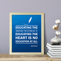 Designs ByLITA Educating the mind without educating the heart is no education at all - Aristotle, Inspirational Wall Art