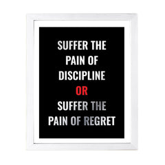 Designs ByLITA Suffer The Pain Of Discipline Or Suffer The Pain Of Regret, Wall Print Art