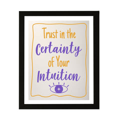 Designs ByLITA Trust In The Certainty of Your Intuition, Wall Print Art | Funky Home Décor