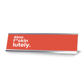 Absof*ckinglutely, Red Silver Frame, Desk Sign (2x8")