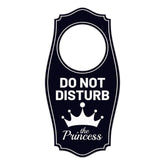 Do Not Disturb The Princess Door Hanger | House or Business Door Sign