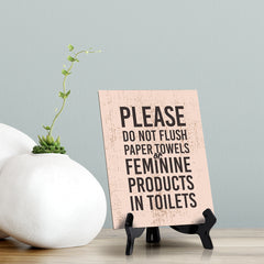 'Please Do Not Flush Paper Towels or Feminine Products in Toilets' Table Sign with Easel Stand, 6" x 8"