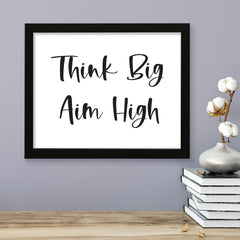 Think Big Aim High, Framed Inspirational Wall Art