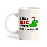 Signs ByLITA I Like Big Putts and I Cannot Lie 11oz Plastic/Ceramic Coffee Mug