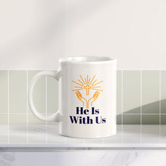 He Is With Us 11oz Plastic/Ceramic Coffee Mug Office And Home | Religious Sayings | Family And Friends