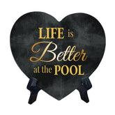 Life Is Better At The Pool Heart Table Sign with Acrylic Stand (6x5") | Funny Home Decor