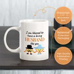I Am Blessed To Have a Loving Husband Like You Coffee Mug