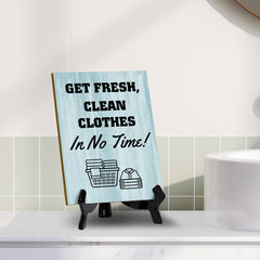 Signs ByLITA Get Fresh, Clean Clothes in No Time! Table Sign with Acrylic Stand (6x8“)