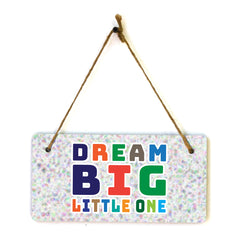 Dream Big Little One 5x10 Hanging Plus Wall or Door Sign