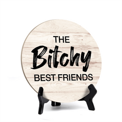 Signs ByLITA Circle Round The Bitchy Best Friends Table Sign (5x5")
