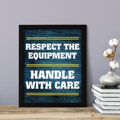 Signs ByLITA Respect the Equipment: Handle with Care, Framed Print Inspirational - Wall Art Collection - Elevate Your Space with Timeless Beauty and Inspiring Designs Wall Art