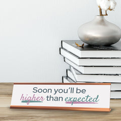 Signs ByLITA Soon You’ll Be Higher Than Expected, Gold Frame, Desk Sign (2x8")