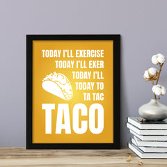 Designs ByLITA Today I'll Exercise Today I'll Exer Today I'll Today To Ta Tac Taco, Wall Print Art | Sarcastic Home Decor