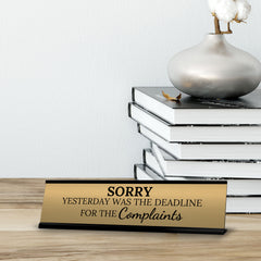 Signs ByLITA Sorry, Yesterday Was the Deadline for the Complaints Office Decoration Gift Black Frame Desk Sign (2x8")