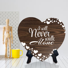 I Will Never Walk Alone Heart Shape Table Sign (6 x 5.4") | God's Grace Home Decoration