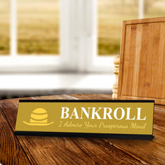 Signs ByLITA Bankroll I Admire your Prosperous Mind Black Frame, Desk Sign (2x8")