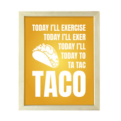 Designs ByLITA Today I'll Exercise Today I'll Exer Today I'll Today To Ta Tac Taco, Wall Print Art | Sarcastic Home Decor