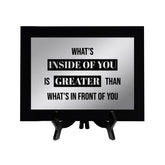 What's Inside of You Is Greater Than What's In Front of You Decorative Wall Plaque | Easel Mount Option | Inspirational Affirmation Wall Art