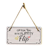 Catch You On The Flippity Flip 5x10 Hanging Plus Wall or Door Sign | Funny Home Decor