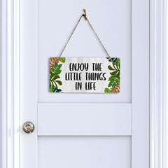 Enjoy The Little Things In Life 5" x 10" Hanging Wall or Door Sign | Funny & Positive Home Decor