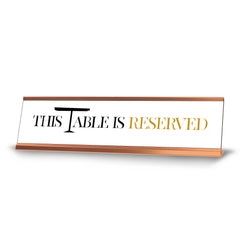 This Table Is Reserved, Table Gold Frame, Desk Sign (2x8")