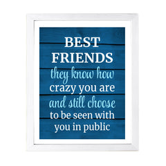 Designs ByLITA Best Friends They Know How Crazy You Are And Still Choose To Be Seen With You In Public, Wall Print (Framed) | Home Decor