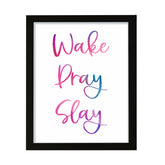 Wake Pray Slay, Framed Wall Art, Home Décor Prints