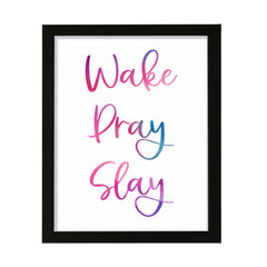 Wake Pray Slay, Framed Wall Art, Home Décor Prints