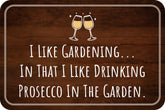 Classic Framed Plus I Like Gardening... In That I Like Drinking Prosecco In The Garden. Door or Wall Sign | Home & Garden Decor