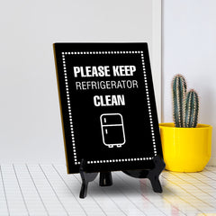 Signs ByLITA Please Keep Refrigerator Clean Office Table Sign with Acrylic Stand (6x8“)