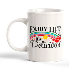 Enjoy Life It's Delicious 11oz Plastic or Ceramic Mug | Motivational Phrases