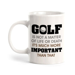 Signs ByLITA Golf Is Not A Matter Of Life or Death; It's Much More Important Than That 11oz Plastic/Ceramic Coffee Mug