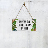 Enjoy The Little Things In Life 5" x 10" Hanging Wall or Door Sign | Funny & Positive Home Decor