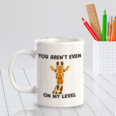 You aren't event on my level Giraffe Vector 11oz Plastic/Ceramic Coffee Mug | Funny Animal Mugs