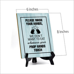 Signs ByLITA Please Wash Your Hands, We Don't Want To Eat Whatever Your Poop Hands Touch Table Sign with Acrylic Stand (6x8“)
