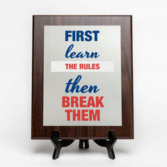 First Learn The Rules Then Break Them Decorative Wall Plaque | Motivational Home Decor