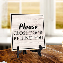 Please Close Door Behind You 5"x 5" Square Table Sign With Acrylic Easel | Home & Office Decor