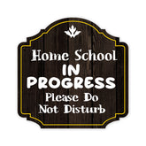 Heritage Plus Home School In Progress Please Do Not Disturb Wall or Door Sign | School Signage