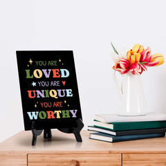 You Are Loved. You Are Unique. You Are Worthy Table Sign with Acrylic Stand (6x8“) | Positive Affirmation Inspiration Décor