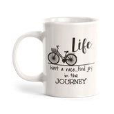 Life Isn't A Race... Find Joy In The Journey 11oz Plastic or Ceramic Mug | Funny Sporty Cup