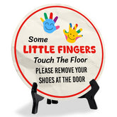 Some Little Fingers Touch The Floor Please Remove Your Shoes At The Door (5 x 5“) Circle Table Sign with Acrylic Stand | Funny Home Decor