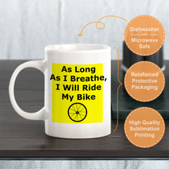 As Long As I Breathe, I Will Ride My Bike, Cyclist Coffee Mug