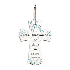 Let all that you do be done in love. Corinthians 16:14 11.5" x 8" Cross Hanging Sign | Rustic Twine | Inspiring Religious Bible Decor