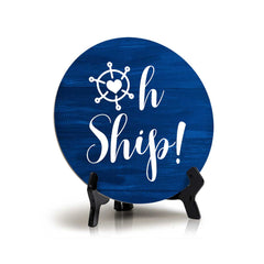 Oh Ship! (5 x 5“) Circle Table Sign with Acrylic Stand | Boats & Home Decor