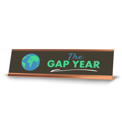 The Gap Year, Rose Gold Frame Desk Sign (2x8)