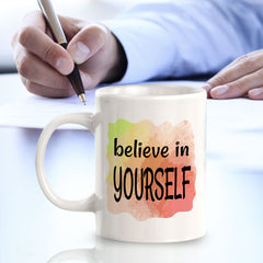 Believe In Yourself 11oz Plastic or Ceramic Coffee Mug | Inspirational & Motivational Quotes