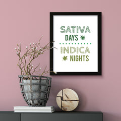 Sativa Days Indica Nights, Framed Wall Art, Home Décor Prints