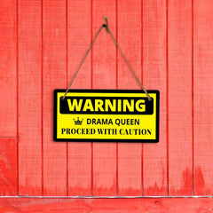 Warning Drama Queen Proceed With Caution 5x10 Hanging Plus Wall or Door Sign | Funny Home Decor